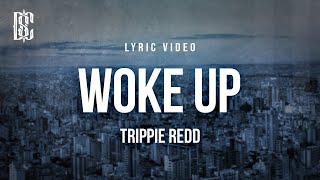Trippie Redd – Woke Up | Lyrics
