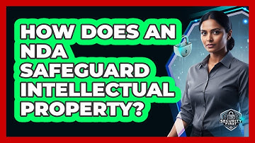 How Does An NDA Safeguard Intellectual Property?