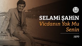 Selami Şahin - Vicdanın Yok Mu Senin (Official Audio)