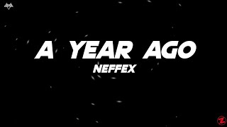 NEFFEX - A YEAR AGO (Lyrics)