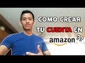 Como Crear tu Cuenta de Vendedor en Amazon: Vende desde Perú