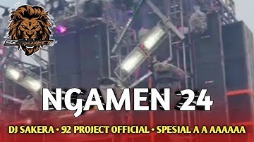 DJ SAKERA NGAMEN 24 BY 92 PROJECT OFFICIAL [ SPESIAL A A AAAAAA ]