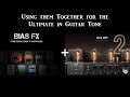 How to Combine Bias FX With Bias Amp 2 for the Ultimate Guitar Tones