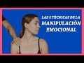 17. Las 5 Técnicas de la MANIPULACIÓN EMOCIONAL