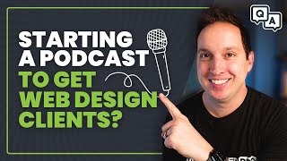 Podcasting to Get Web Design Clients? Pros and Cons