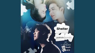 Video thumbnail of "Patrickananda - Shelter (Ost. You are my missing piece เธอซึมเศร้า แต่เขา OCD)"