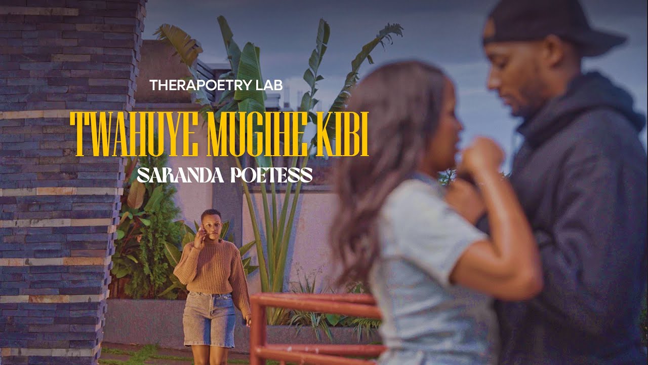 TWAHUYE MUGIHE KIBI BY SARANDA POETESS