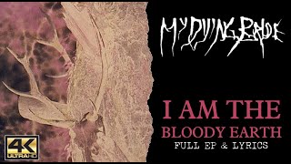 My Dying Bride - I Am The Bloody Earth (4K | 1994 | Full EP &amp; Lyrics)