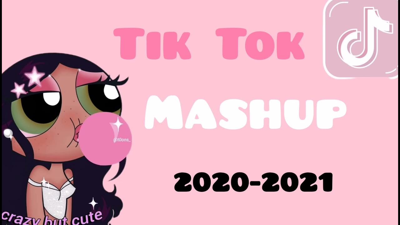 Tik Tok Mashup 2020 2021 YouTube