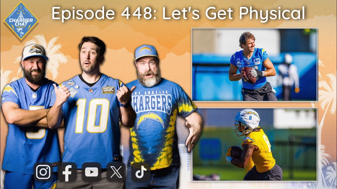 Chargers Prepare For Eagles | Charger Chat Podcast | Let’s Get Physical | An LA Chargers Podcast