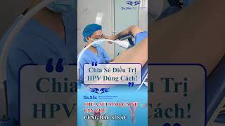Em gái đi điều trị sùi mào gà chỗ không uy tín để sùi lan ra rất nhiều... #bacsisac #suimaoga