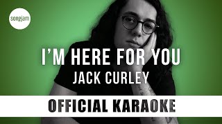 Jack Curley - I'm Here For You (Official Karaoke Instrumental) | SongJam