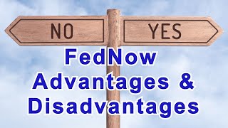 What are the advantages and disadvantages of FedNow?