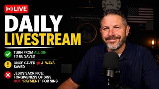 Daily Discussions 6/29/26 | Is salvation conditional? Can a believer fall away? What is repentance?