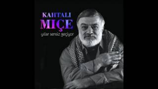 Kahtalı Mıçe - Gazel