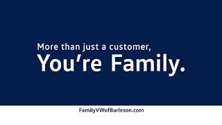 Shop Us Once You re Family For Life Family Volkswagen of Burleson