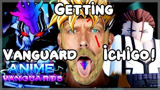 Anime Game HATER Gets Vanguard Ichigo! and overpowered too ngl (Anime Vanguards)