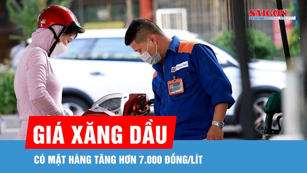 Điều hành giá xăng dầu chiều 5-3: Có mặt hàng tăng hơn 7.000 đồng/lít