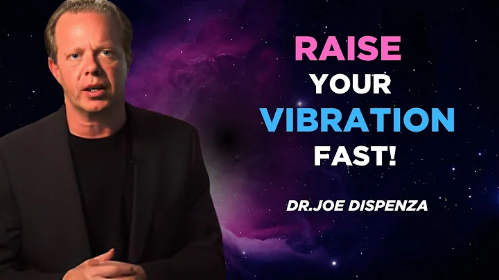 How to Raise Your Vibration INSTANTLY and Manifest Your Dream Life DR JOE DISPENZA