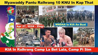 Apr 27 Zing: Myawaddy Pantu Ralhrang 10 KNU + PDF In Kap That. KIA In Ralhrang Camp La Bet Lala