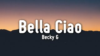Becky G - Bella Ciao (Lyrics/ Letra) Resimi