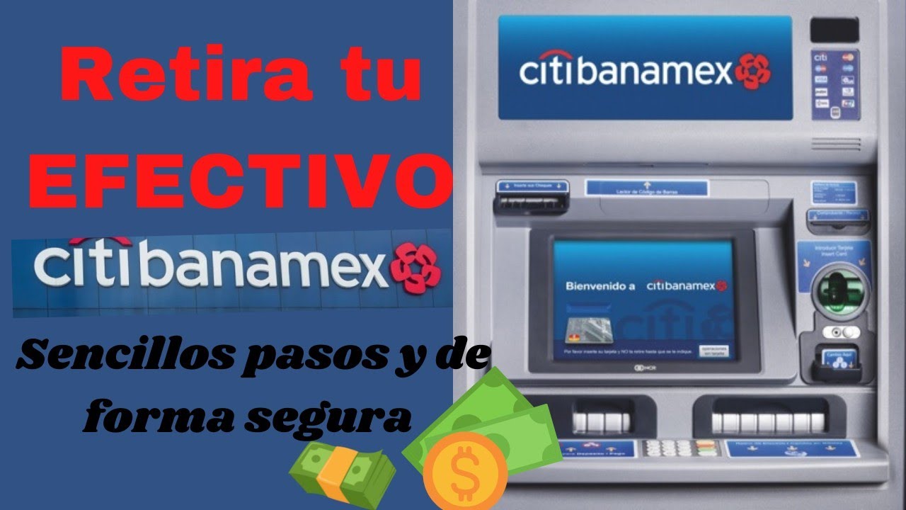 Retirar Como retirar dinero en cajero Banamex (citibanamex) - YouTube