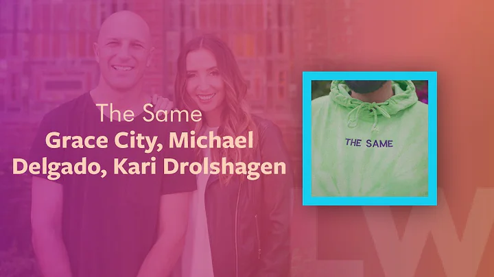 [Audio] The Same // Grace City, Michael Delgado, Kari Drolshagen