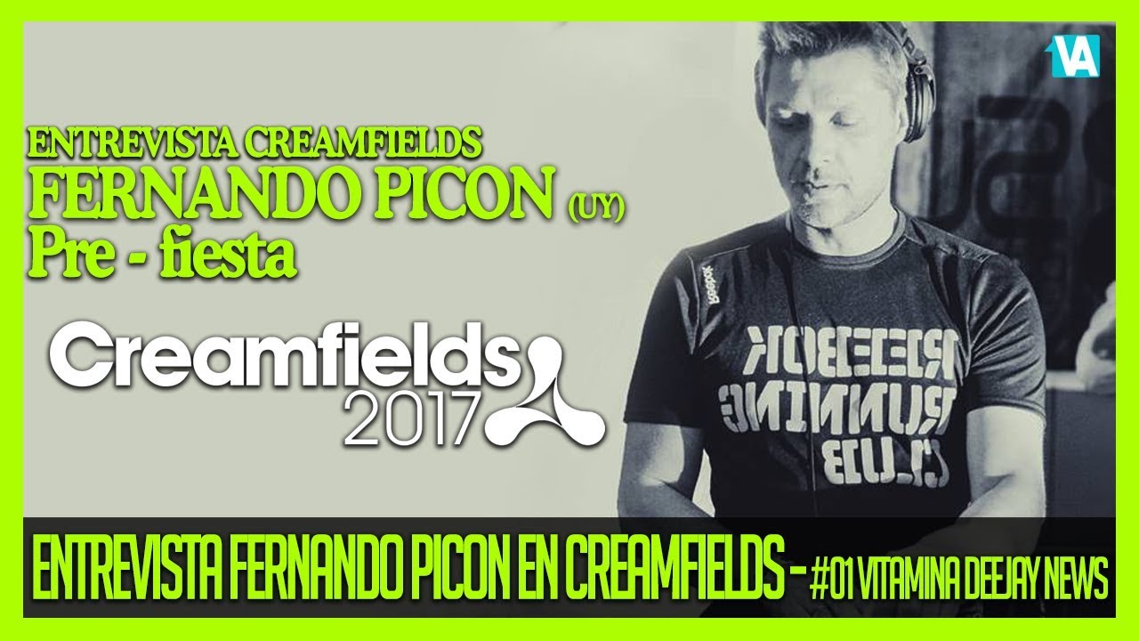 FERNANDO PICON. Entrevista en Creamfields Uruguay VITAMINA #001 - YouTube