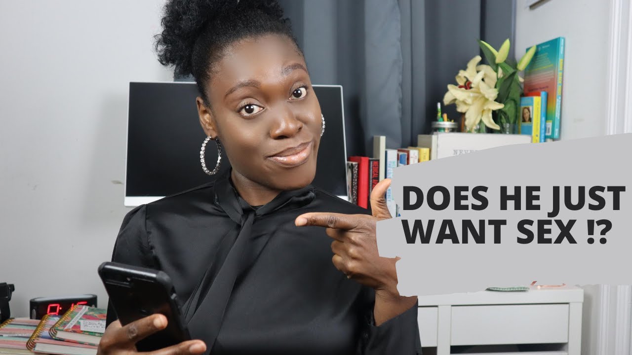 4 SIGNS THAT HE JUST WANT SEX |DATING ADVICE 2020 - YouTube