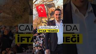 Cambazlı Mahallesinde Geniş Katılımlı Iftar Buluşması