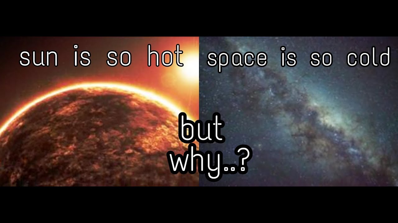 why-sun-is-so-hot-and-space-is-so-cold-thejokerzxx-youtube