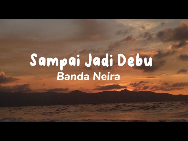 Sampai Jadi Debu - Banda Naira (Lirik Lagu) class=