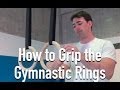 3 Gymnastic Rings Grips (including how to learn false grip)