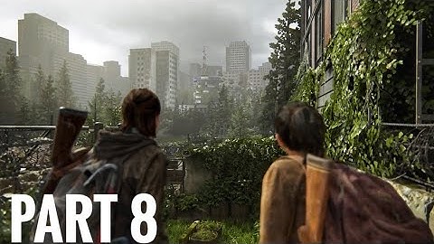 The Last of Us Part 2 | Walkthrough Gameplay Part - 8 (BROADCAST TOWER) | PS4