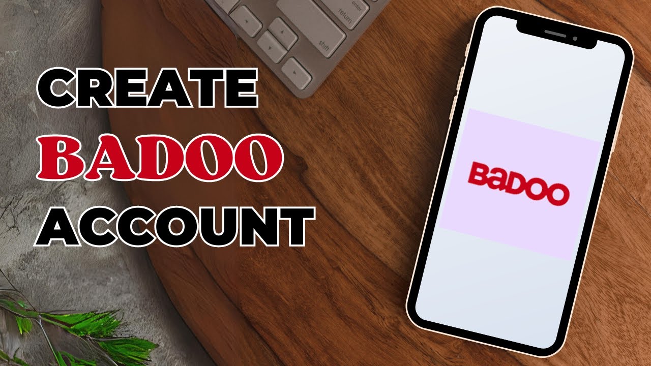How To Create Badoo Account