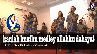 Video thumbnail of "Kaulah Kuatku Medley Allahku Dahsyat ( GPdI OEL COVERED )"