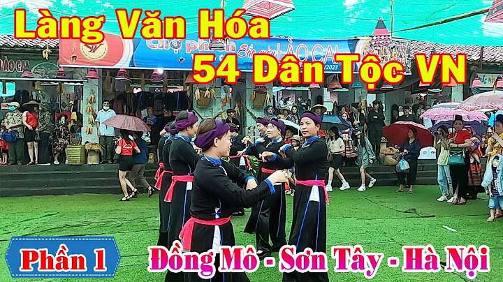 Làng văn hóa các dân tộc đồng mô ở đâu