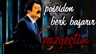 Berk Başarır & Poseidon - Vazgeçtim Resimi