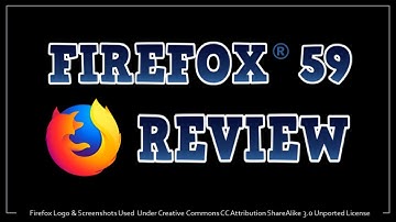 Firefox 59 Review 2018