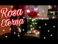 COMO HACER ROSA ETERNA EL MEJOR REGALO PARA MAMA FLOR ETERNA ROSA ETERNA