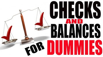 Checks and Balances for Dummies