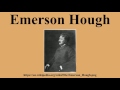 Today in History:  Western writer Emerson Hough is born (9 min)