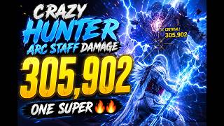 305,902 DAMAGEONE ARC STAFF ⚡CRAZY HUNTER BUILD