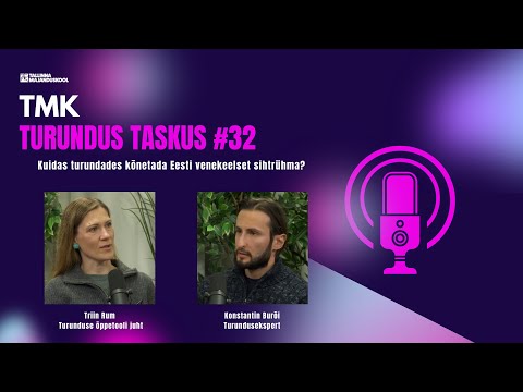 Turundus Taskus 32 | Kuidas turundades kõnetada Eesti venekeelset sihtrühma?