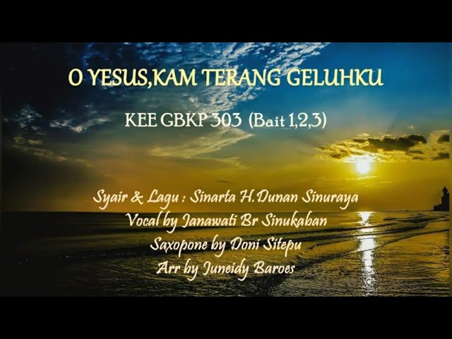 KEE GBKP 303 O YESUS,KAM TERANG GELUH KU (3 Bait vocal u0026 instrument ) Vocal by Janawati br Sinukaban class=