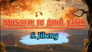 LAGU MALAYSIA | MUSAFIR DI AIDIL FITRI | HARI BAHAGIA HATI DERITA | S. JIBENG
