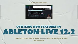 Ableton Live 12.2 | Exploring and creating with the awesome new features!