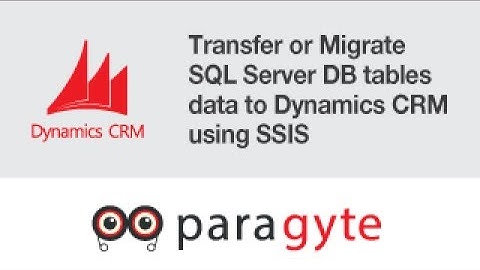 Transfer or Migrate SQL Server DB tables data to Dynamics  CRM using SSIS