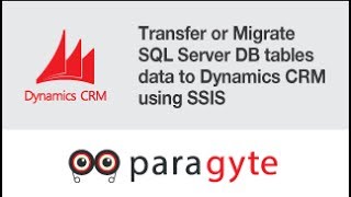 Transfer or Migrate SQL Server DB tables data to Dynamics  CRM using SSIS