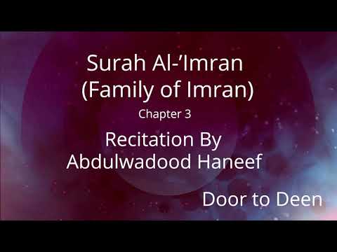 Surah Al Imran Family Of Imran Abdulwadood Haneef Quran Recitation